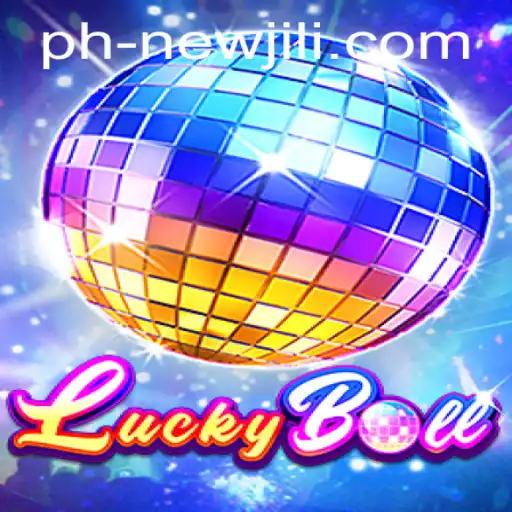 Dive into the Thrilling World of LuckyBall and Discover the Exciting NEWJILI Feature
